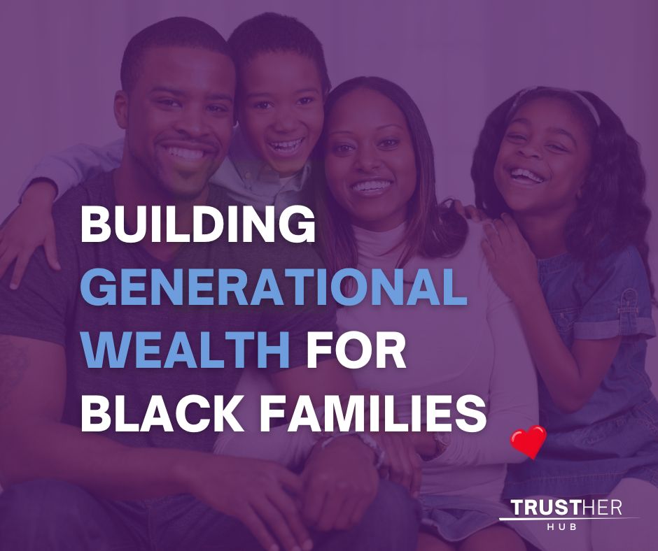 Building Generational Wealth for Black Families